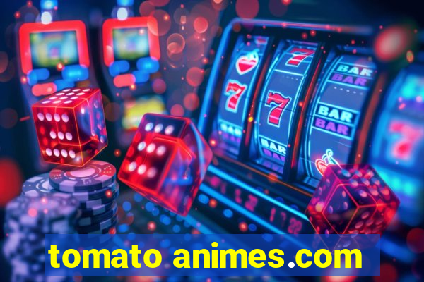 tomato animes.com