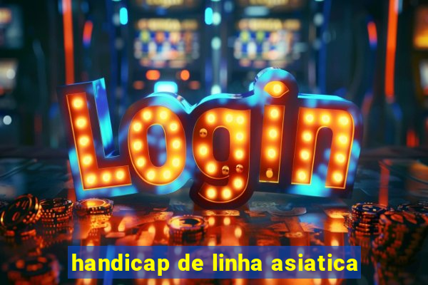 handicap de linha asiatica