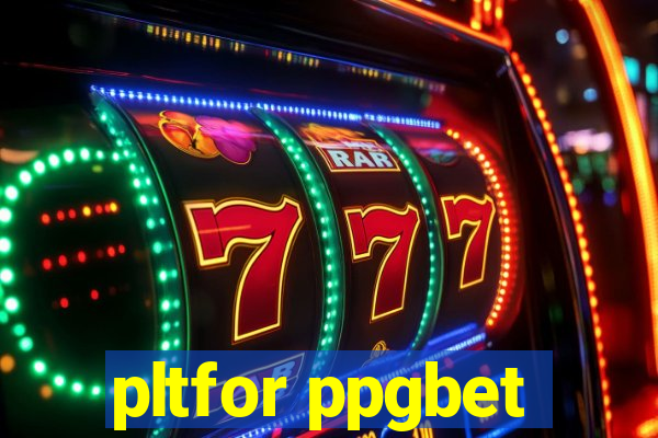 pltfor ppgbet