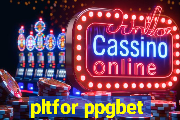 pltfor ppgbet