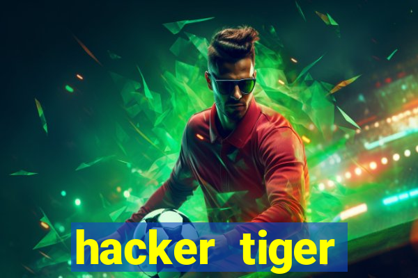 hacker tiger fortune download