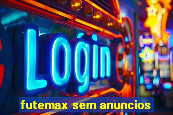 futemax sem anuncios