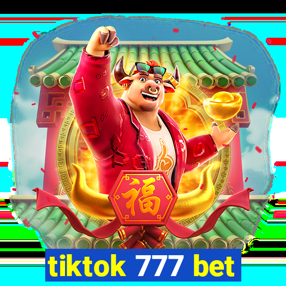 tiktok 777 bet