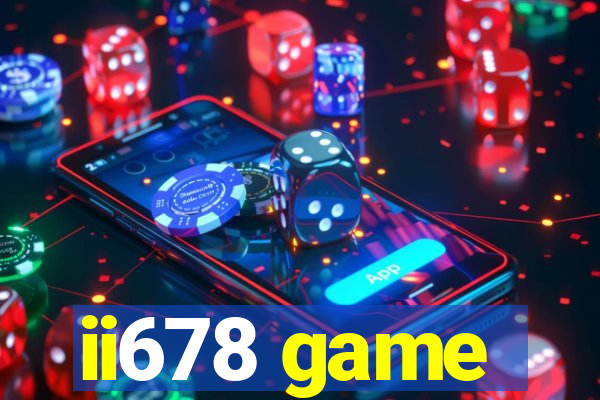 ii678 game