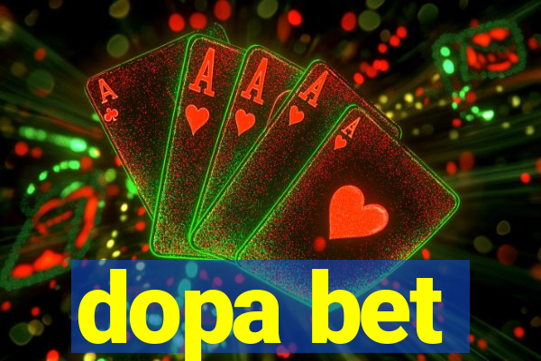 dopa bet