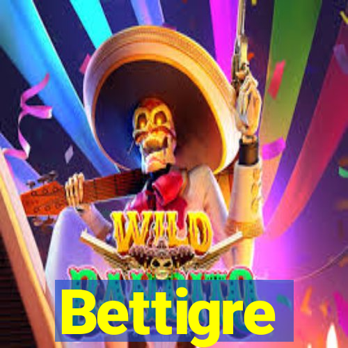 Bettigre