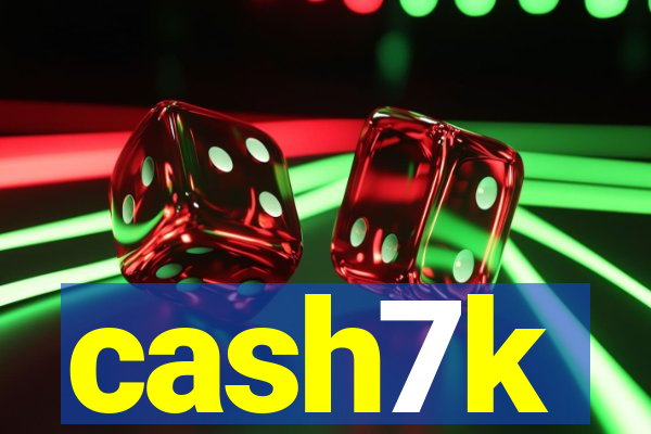 cash7k