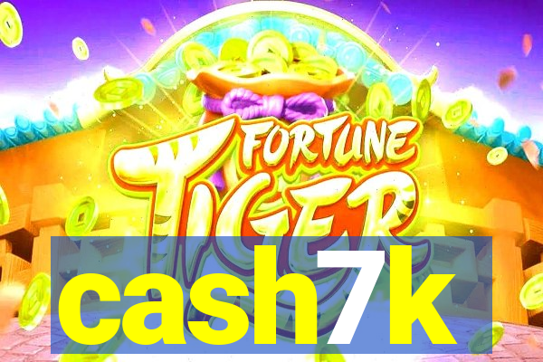 cash7k