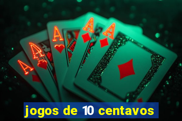 jogos de 10 centavos