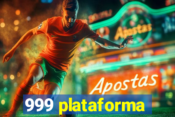 999 plataforma