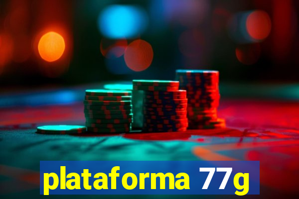 plataforma 77g