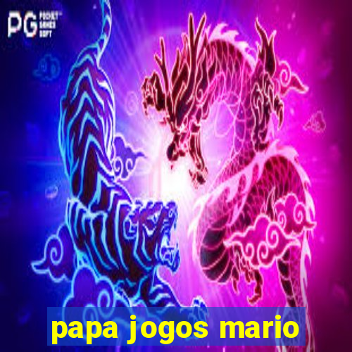 papa jogos mario