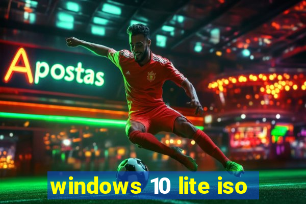 windows 10 lite iso