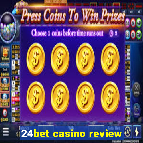 24bet casino review