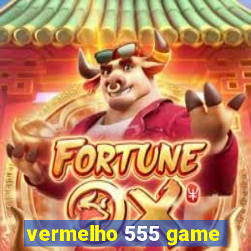 vermelho 555 game