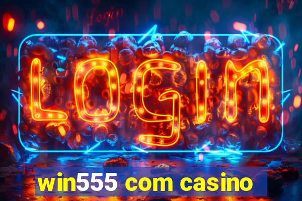 win555 com casino