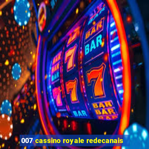 007 cassino royale redecanais