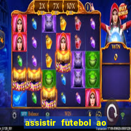 assistir futebol ao vivo multicanais