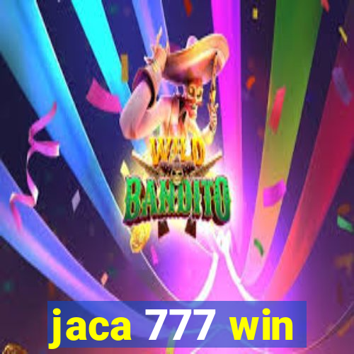 jaca 777 win