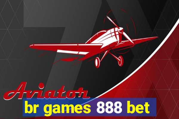 br games 888 bet