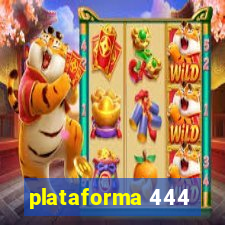 plataforma 444