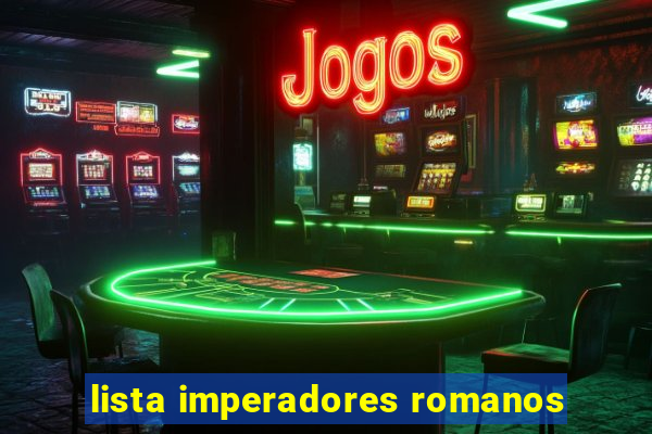 lista imperadores romanos