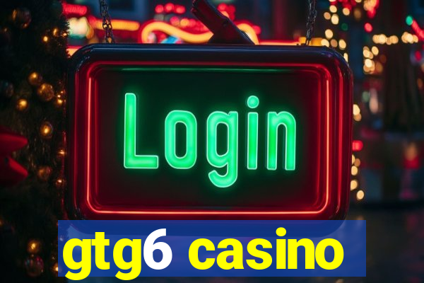 gtg6 casino