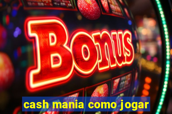 cash mania como jogar