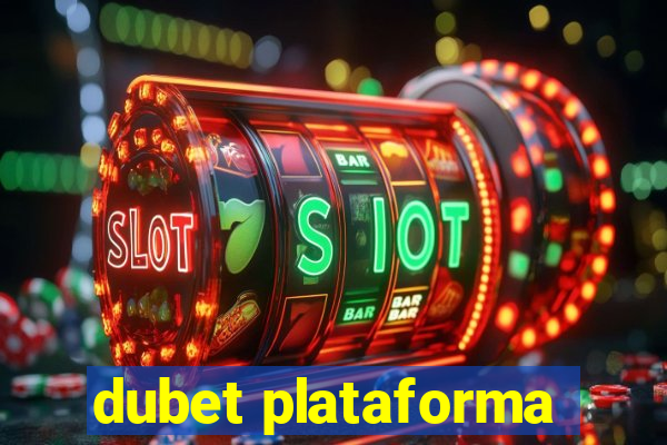 dubet plataforma