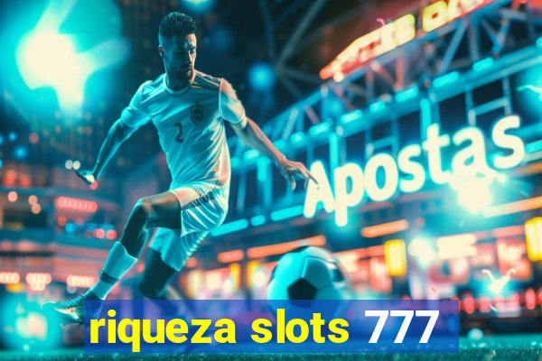 riqueza slots 777