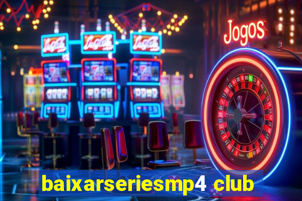 baixarseriesmp4 club