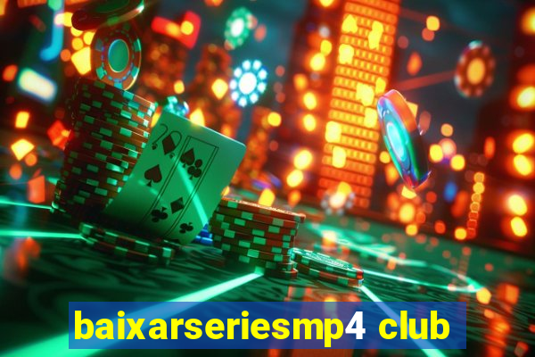 baixarseriesmp4 club