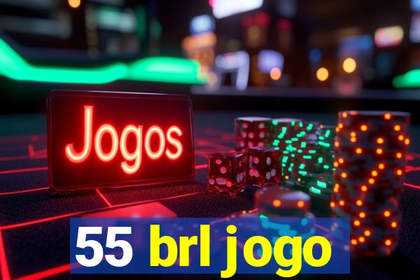 55 brl jogo