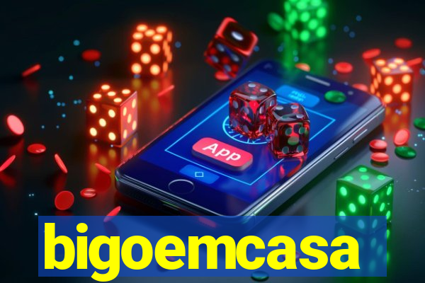 bigoemcasa