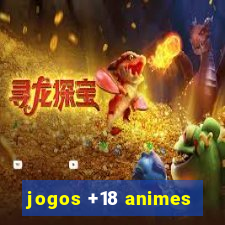 jogos +18 animes