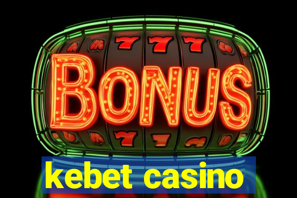 kebet casino