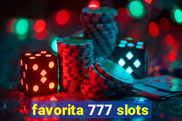 favorita 777 slots