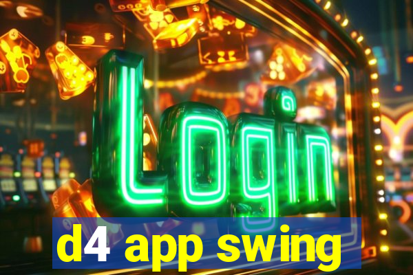 d4 app swing