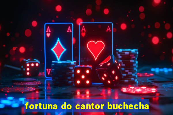 fortuna do cantor buchecha