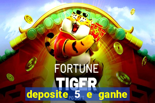 deposite 5 e ganhe 50 reais