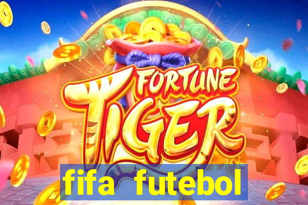 fifa futebol dinheiro infinito