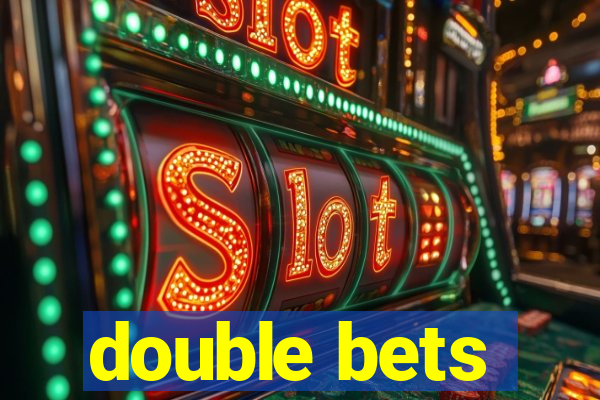 double bets