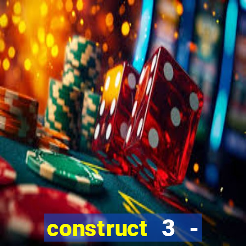 construct 3 - criar jogos