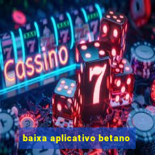 baixa aplicativo betano