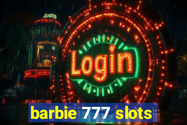 barbie 777 slots