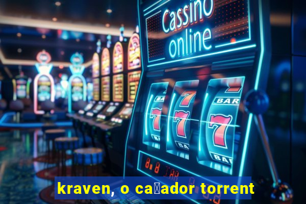 kraven, o ca莽ador torrent