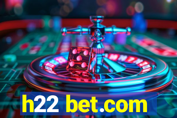 h22 bet.com