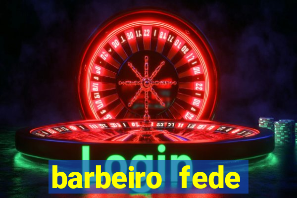 barbeiro fede quando morre