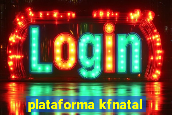 plataforma kfnatal