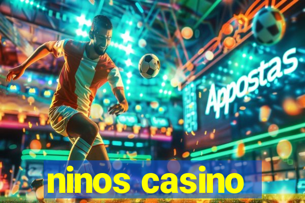 ninos casino